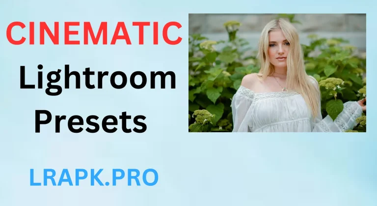 Free Cinematic Lightroom Presets 2024 Download Now for Stunning Photo Edits