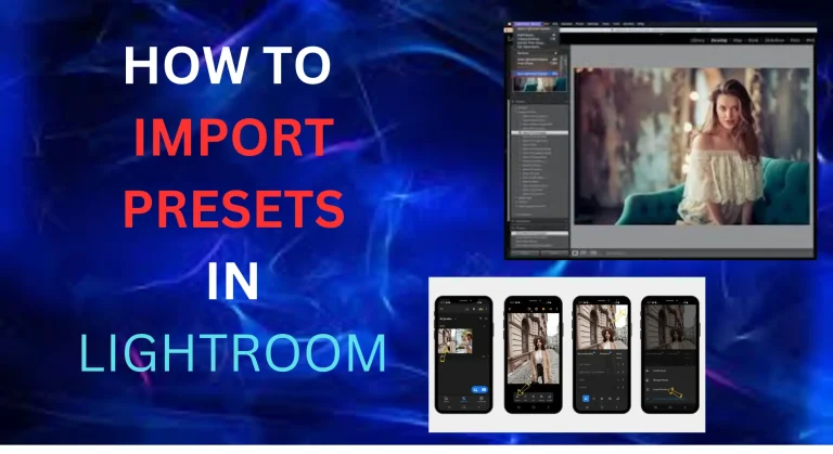 How to Import Presets in Lightroom App 2024 [Mobile + PC] – A Step-by-Step Guide